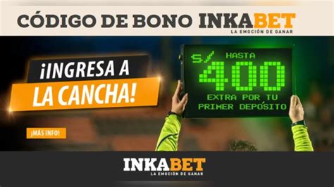 Inkabet código de bono: 2024 hasta S/400 con tu registro